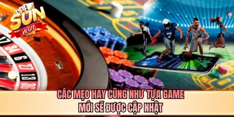Các mẹo hay cũng như tựa game mới sẽ được cập nhật