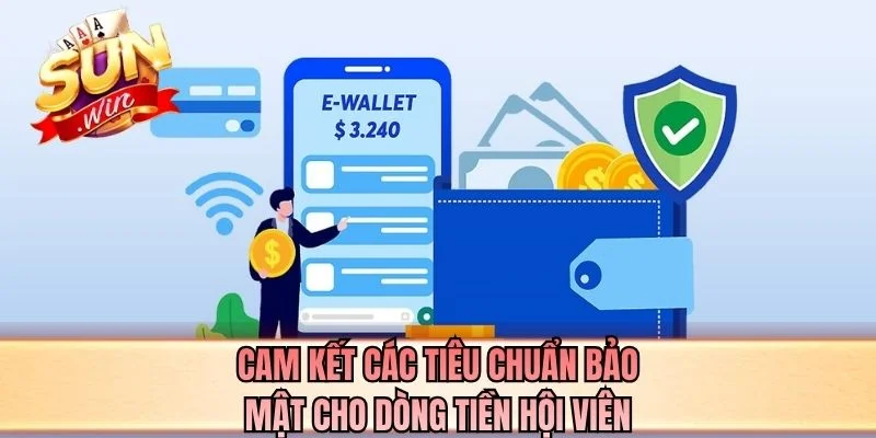 Cam kết các tiêu chuẩn bảo mật cho dòng tiền hội viên