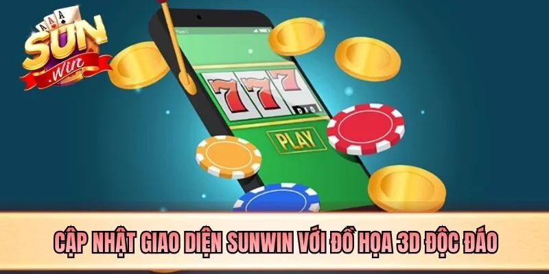 Cập nhật giao diện SUNWIN với đồ họa 3D độc đáo