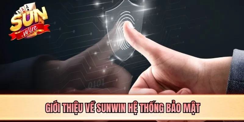 Giới thiệu về SUNWIN hệ thống bảo mật