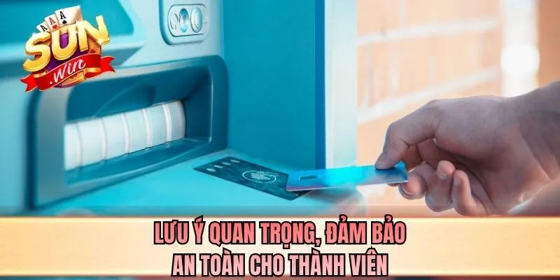 Lưu ý quan trọng, đảm bảo an toàn cho thành viên
