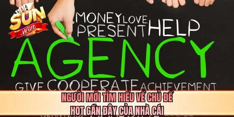 Người mới tìm hiểu về chủ đề hot gần đây của nhà cái