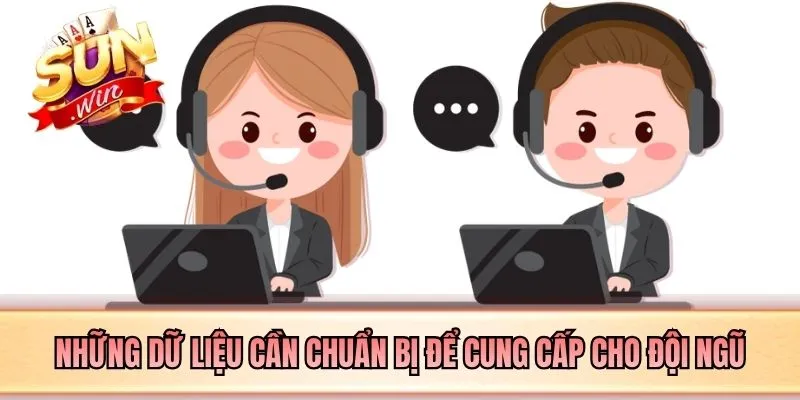 Những dữ liệu cần chuẩn bị để cung cấp cho đội ngũ