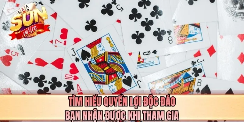 Tìm hiểu quyền lợi độc đáo bạn nhận được khi tham gia