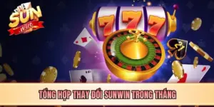 Tổng hợp thay đổi SUNWIN trong tháng